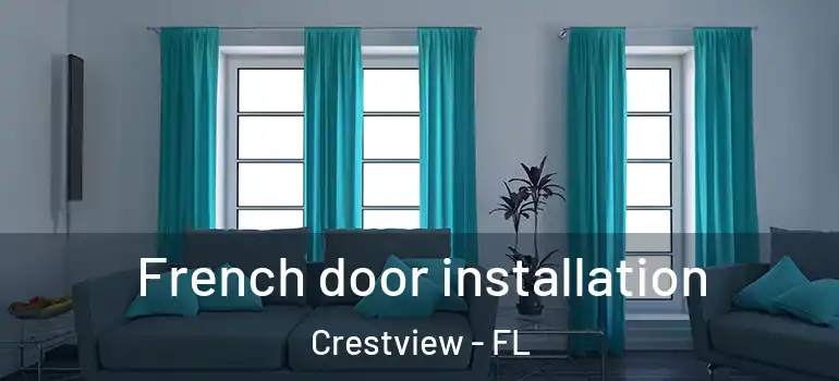  French door installation Crestview - FL