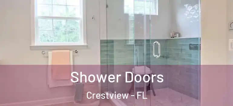  Shower Doors Crestview - FL