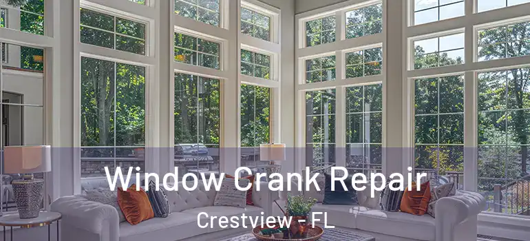  Window Crank Repair Crestview - FL
